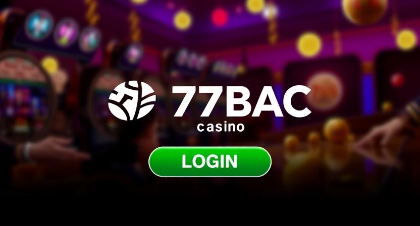 Fast and secure login to 77BAC account